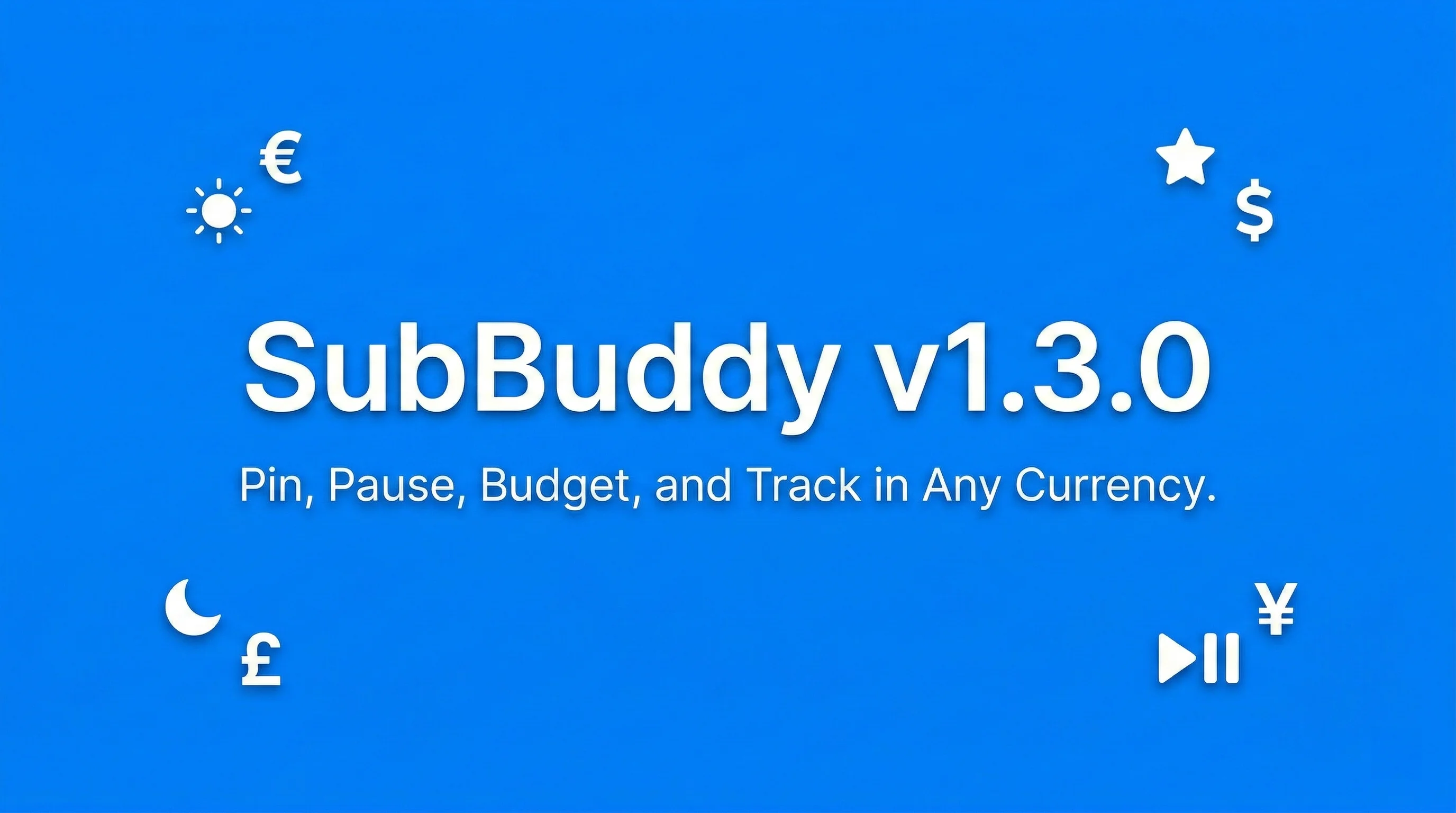 SubBuddy v1.3.0 update showing pinned subscriptions, pause/resume controls, monthly budget progress bar, multi-currency dashboard, and dark mode sidebar toggle